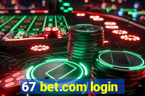 67 bet.com login